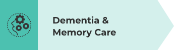 Dementia and Memory Care